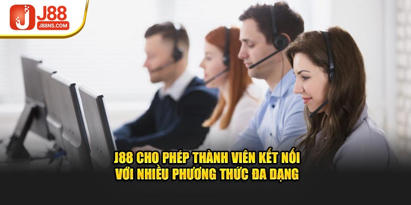 J88 cho phép thành viên kết nối với nhiều phương thức đa dạng