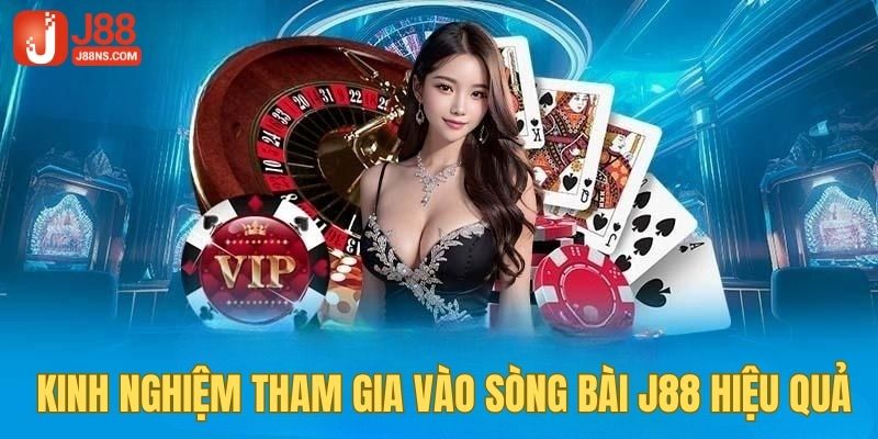 Bỏ túi những kinh nghiệm để tham gia vào sòng bài J88 hiệu quả